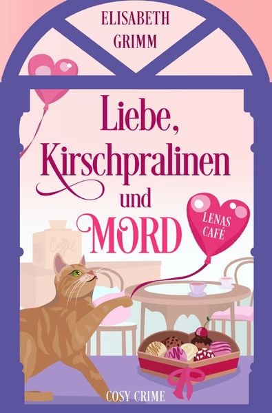 Produktbild: Lenas Caf&eacute;, eine Cosy Crime Serie, Band eins. Jeder Teil ist in sich... / Liebe, Kirschpralinen und Mord