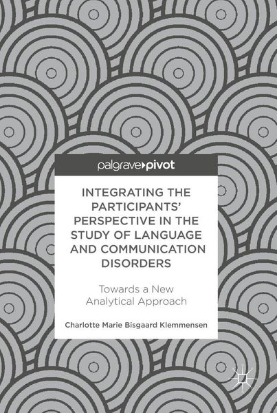 Produktbild: Integrating the Participants' Perspective in the Study of Language and Communication Disorders