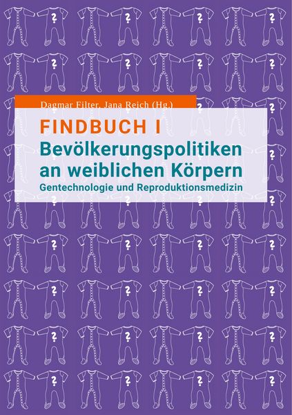 Produktbild: Findbuch I Bev&ouml;lkerungspolitiken an weiblichen K&ouml;rpern