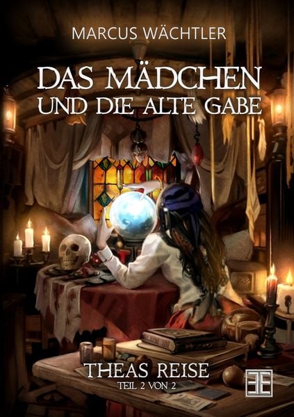 Das Mädchen und die Alte Gabe Band 2, Taschenbuch von Marcus Wächtler, Tolino Media, 9783695609079