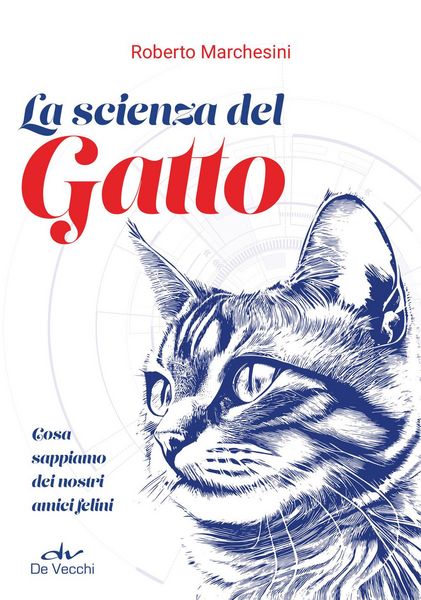 Produktbild: La scienza del gatto. Cosa sappiamo dei nostri amici felini