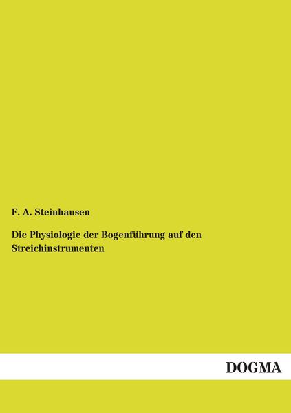 Produktbild: Die Physiologie der Bogenf&uuml;hrung auf den Streichinstrumenten