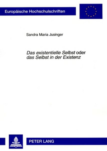 Produktbild: &laquo;Das existentielle Selbst&raquo; oder &laquo;das Selbst in der Existenz&raquo;