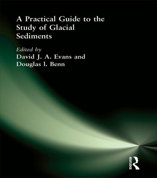 Produktbild: A Practical Guide to the Study of Glacial Sediments
