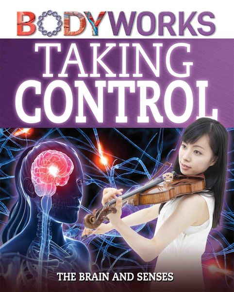 Produktbild: Canavan, T: BodyWorks: Taking Control: The Brain and Senses