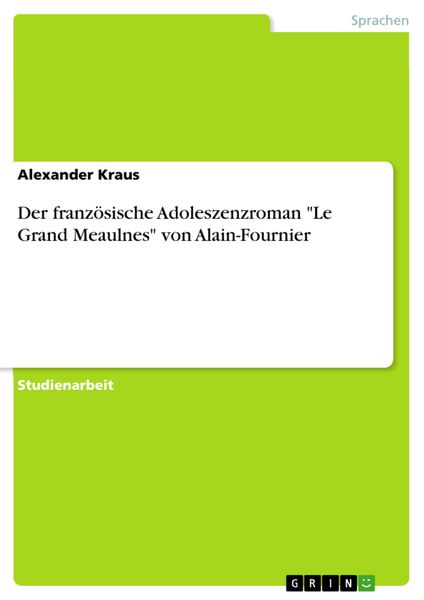 Der französische Adoleszenzroman "Le Grand Meaulnes" von Alain-Fournier