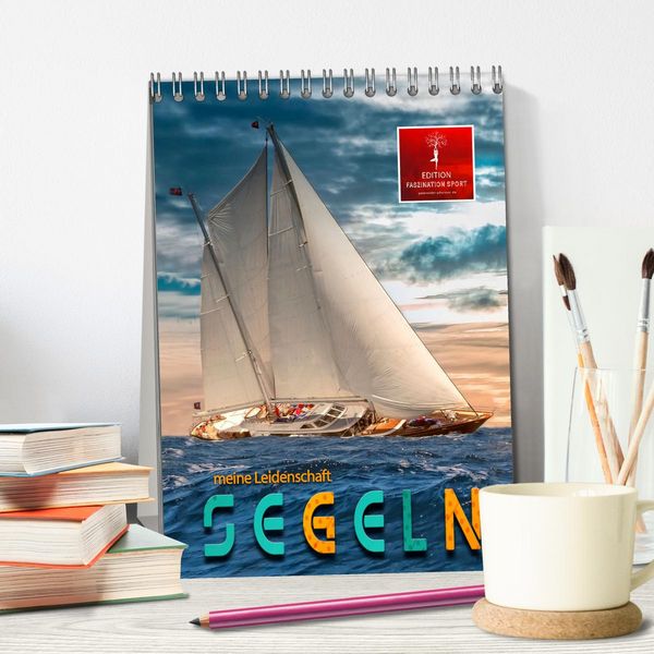 Produktbild: Segeln - meine Leidenschaft (Tischkalender 2026 DIN A5 hoch), CALVENDO Monatskalender