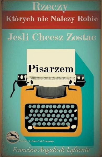 Produktbild: Rzeczy, Kt&oacute;rych nie Nale&iquest;y Robi&iquest;, Je&iquest;li Chcesz Zosta&iquest; Pisarzem