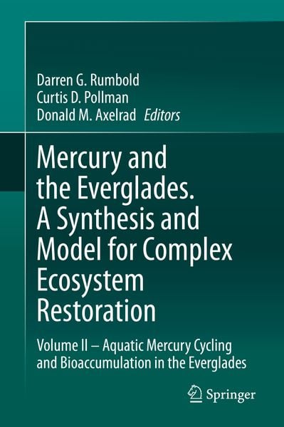 Produktbild: Mercury and the Everglades. A Synthesis and Model for Complex Ecosystem Restoration