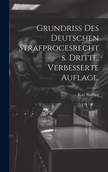 Produktbild: Grundriss des Deutschen Strafprocesrechts. Dritte, verbesserte Auflage.