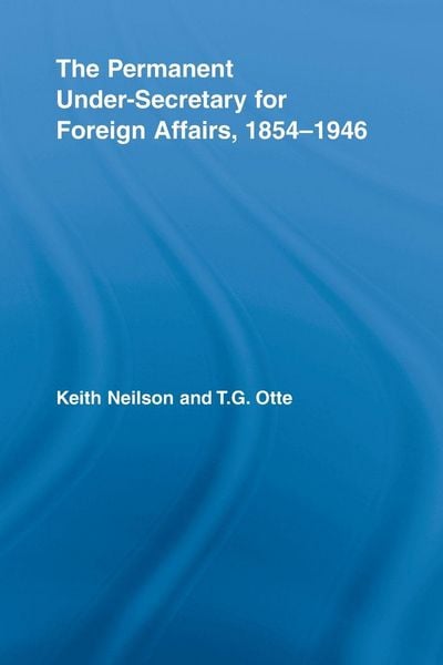 Produktbild: The Permanent Under-Secretary for Foreign Affairs, 1854-1946
