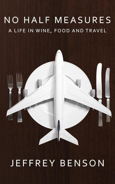Produktbild: No Half Measures: A Life In Wine, Food And Travel