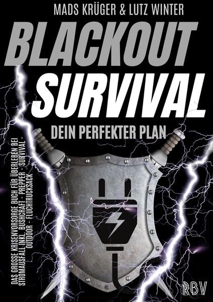 BLACKOUT SURVIVAL - Dein perfekter Plan: Das große Krisenvorsorge Buch für Überleben bei Stromausfall inkl. Bushcraft - 