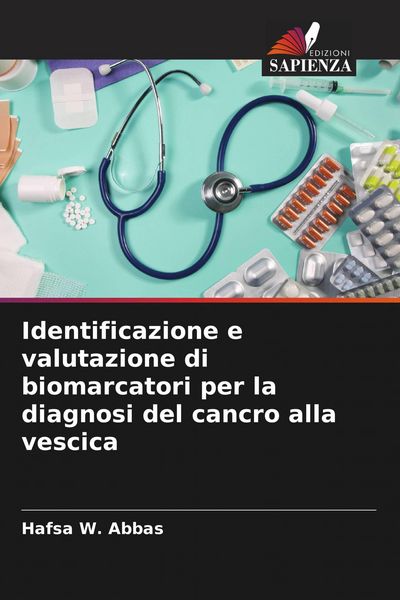 Produktbild: Identificazione e valutazione di biomarcatori per la diagnosi del cancro alla vescica