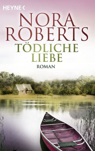 Tödliche Liebe, Taschenbuch von Nora Roberts, Heyne