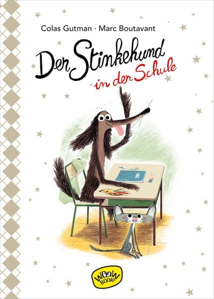 Der Stinkehund in der Schule, Gebundene Ausgabe von Colas Gutman, Woow Books, 9783961770359