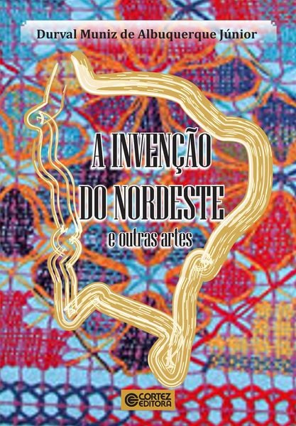 Produktbild: A inven&ccedil;&atilde;o do nordeste e outras artes