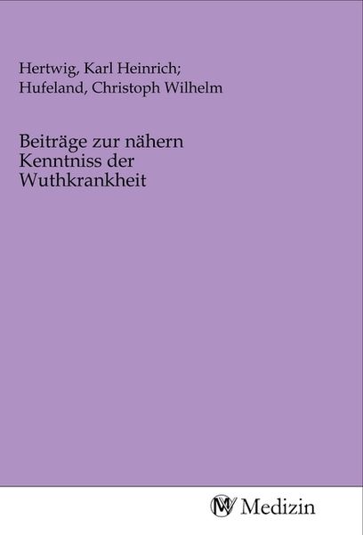 Produktbild: Beitr&auml;ge zur n&auml;hern Kenntniss der Wuthkrankheit
