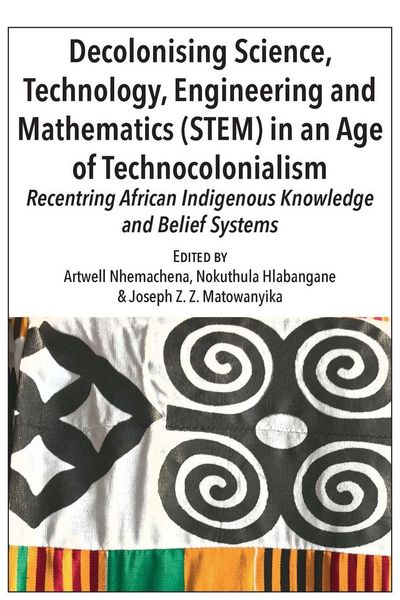 Produktbild: Decolonising Science, Technology, Engineering and Mathematics (STEM) in an Age of Technocolonialism