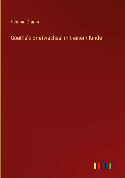 Produktbild: Goethe's Briefwechsel mit einem Kinde