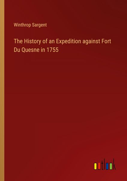 Produktbild: The History of an Expedition against Fort Du Quesne in 1755