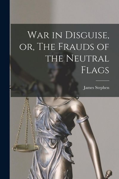 Produktbild: War in Disguise, or, The Frauds of the Neutral Flags