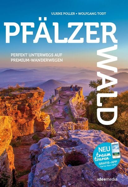 PfälzerWald - Die besten Premium-Rundwanderwege im Felsenland, Taschenbuch von Ulrike Poller,Wolfgang Todt, Idee-Media, 978-3-942779-54-8