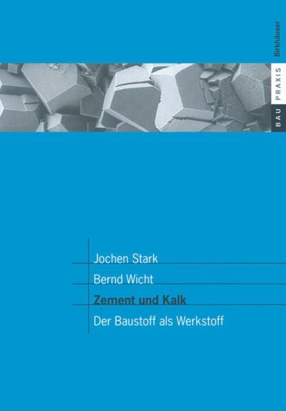 Zement und Kalk, Taschenbuch von Jochen Stark , Bernd Wicht, Springer Basel, 9783764362164