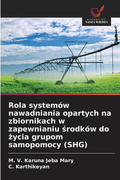 Produktbild: Rola system&oacute;w nawadniania opartych na zbiornikach w zapewnianiu &iquest;rodk&oacute;w do &iquest;ycia grupom samopomocy (SHG)
