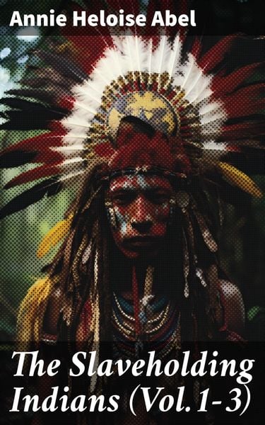 Produktbild: The Slaveholding Indians (Vol.1-3)
