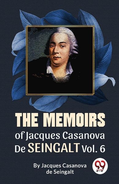 Produktbild: The Memoirs Of Jacques Casanova De Seingalt Vol. 6
