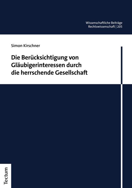 Produktbild: Die Ber&uuml;cksichtigung von Gl&auml;ubigerinteressen durch die herrschende Gesellschaft