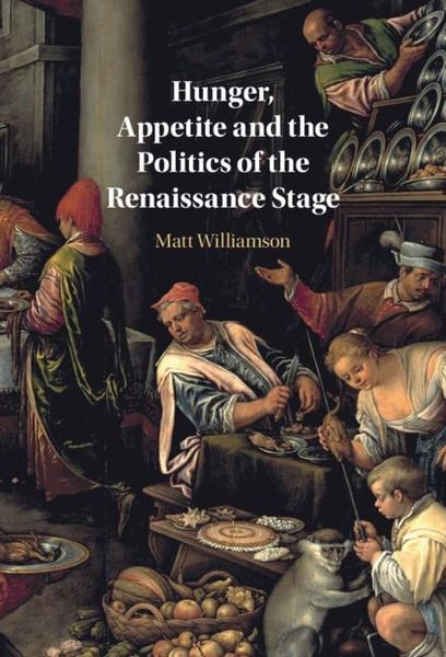 Produktbild: Hunger, Appetite and the Politics of the Renaissance Stage