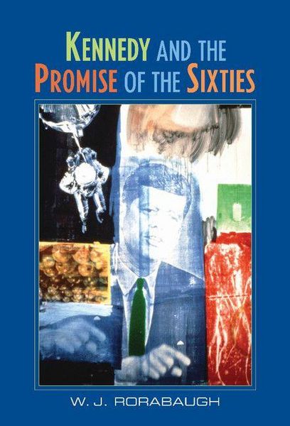 Produktbild: Kennedy and the Promise of the Sixties