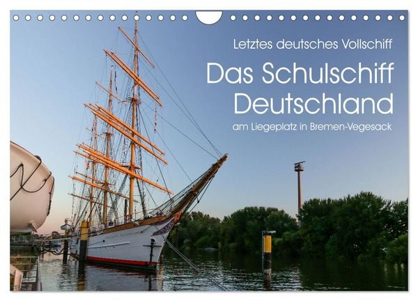 Produktbild: Letztes deutsches Vollschiff DAS SCHULSCHIFF DEUTSCHLAND (Wandkalender 2026 DIN A4 quer), CALVENDO Monatskalender