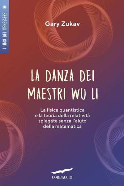 Produktbild: La danza dei maestri Wu Li. La fisica quantistica e la teoria della relatività spiegate senza l'aiuto della matematica