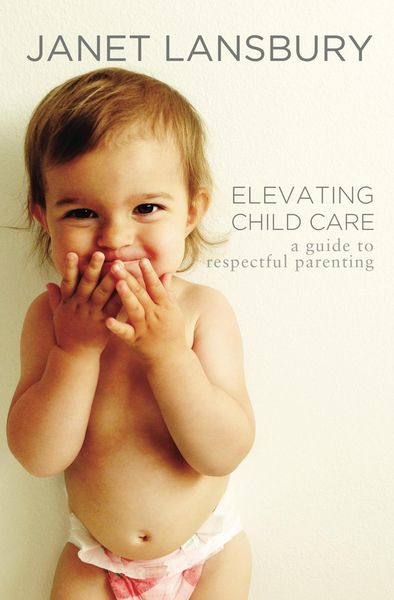 Produktbild: Elevating Child Care: A Guide To Respectful Parenting