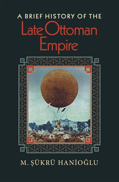 Produktbild: Brief History of the Late Ottoman Empire