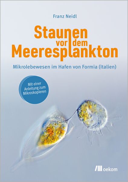 Staunen vor dem Meeresplankton, Taschenbuch von Franz Neidl, Oekom, 978-3-9872651-3-6