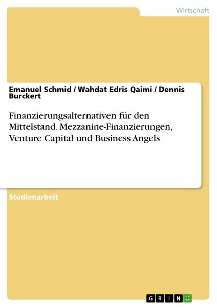 Produktbild: Finanzierungsalternativen f&uuml;r den Mittelstand. Mezzanine-Finanzierungen, Venture Capital und Business Angels