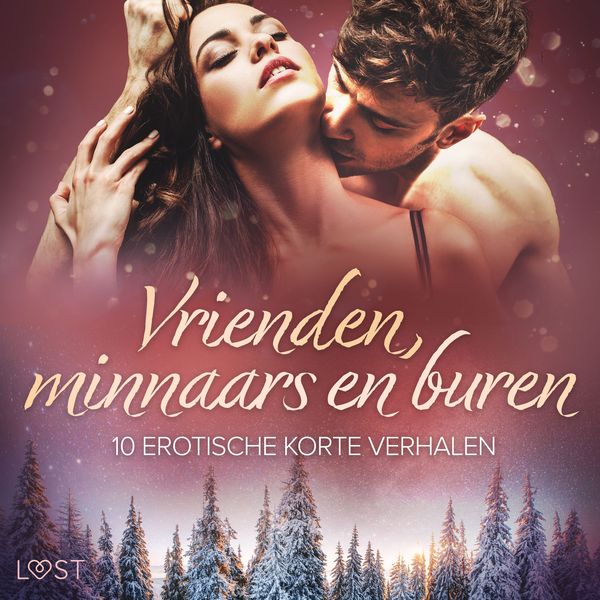 Produktbild: Vrienden, minnaars en buren: 10 Erotische korte verhalen