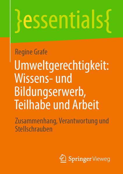 Umweltgerechtigkeit: Wissens- und Bildungserwerb, Teilhabe und Arbeit, Taschenbuch von Regine Grafe, Springer Fachmedien Wiesbaden GmbH, 9783658320973