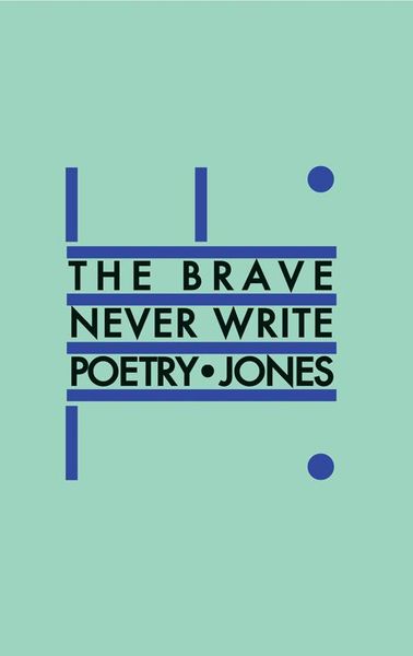 Produktbild: The Brave Never Write Poetry
