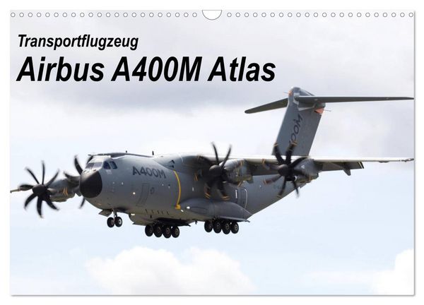 Produktbild: Transportflugzeug Airbus A400M Atlas (Wandkalender 2026 DIN A3 quer), CALVENDO Monatskalender