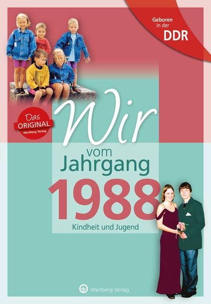 Geboren in der DDR - Wir vom Jahrgang 1988 - Kindheit und Jugend, Gebundene Ausgabe von Anja Scholl,Julia Zipper, Wartberg Verlag, 978-3-8313-3188-8