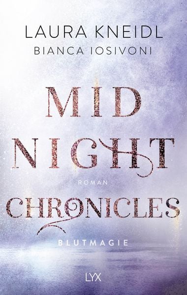 Midnight Chronicles - Blutmagie, Taschenbuch von Bianca Iosivoni,Laura Kneidl, Lyx