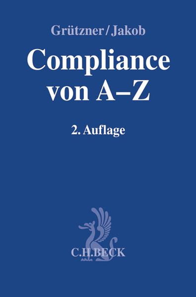 Compliance von A-Z, Taschenbuch von , C.H. Beck, 978-3-406-67836-3