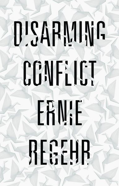 Produktbild: Regehr, E: Disarming Conflict