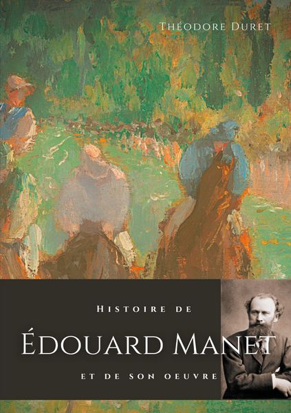 Produktbild: Histoire de &Eacute;douard Manet et de son oeuvre