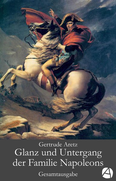Produktbild: Glanz und Untergang der Familie Napoleons. Gesamtausgabe